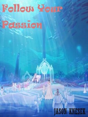cover image of Follow your passion
